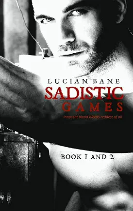 Sadistic Games: Books 1 & 2, the first book in Sadistic Games